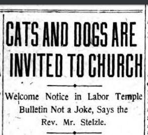 The story about the open-door policy for cats and dogs at the Presbyterian Labor Temple on Fourteenth Street and Second Avenue make the national news in 1912. 