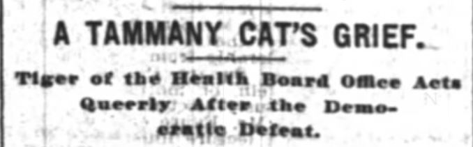 Tiger the Tammany Cat. New York Times, November 10, 1898