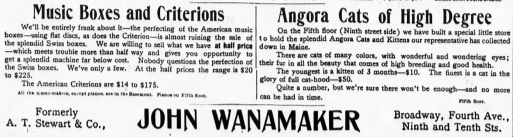 The Angora cat tradition continued at Wanamaker's through at least 1899. 