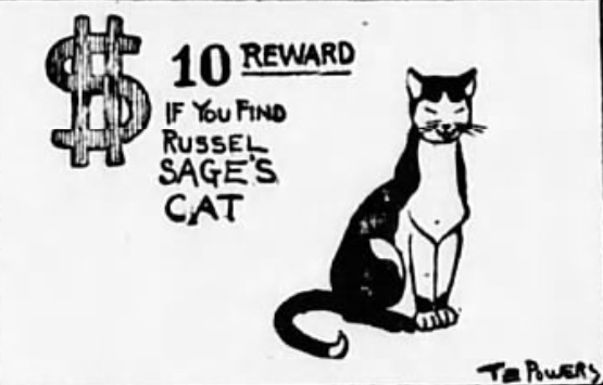 Russell Sage offers $10 reward for missing cat, 1905